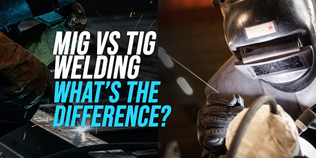 MIG vs. TIG Welding What's The Difference? WeldingWatch