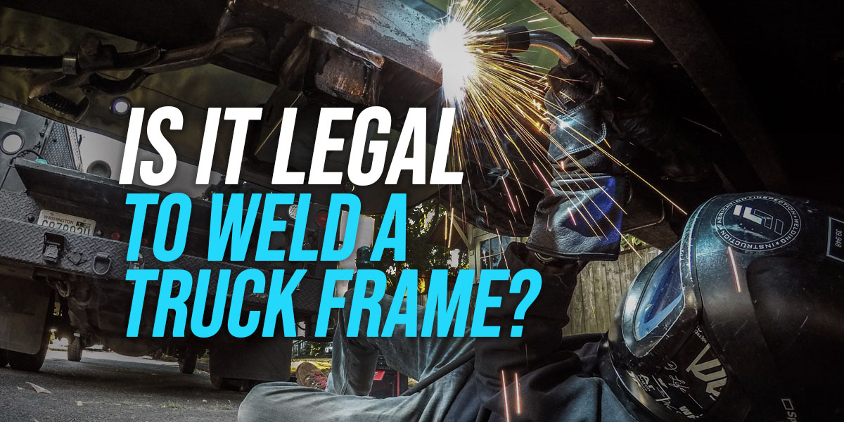 Is It Legal to Weld a Truck Frame? [2024 FMCSA Regulations] WeldingWatch