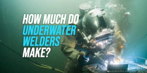 How Much Do Underwater Welders Make? - WeldingWatch