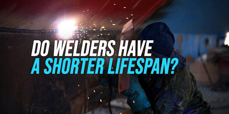 Do Welders Have a Shorter Lifespan? [Explained]