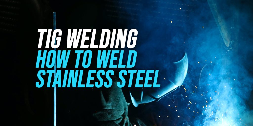 Tig Welding stainless steel