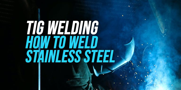 How to TIG Weld Stainless Steel [Explained]