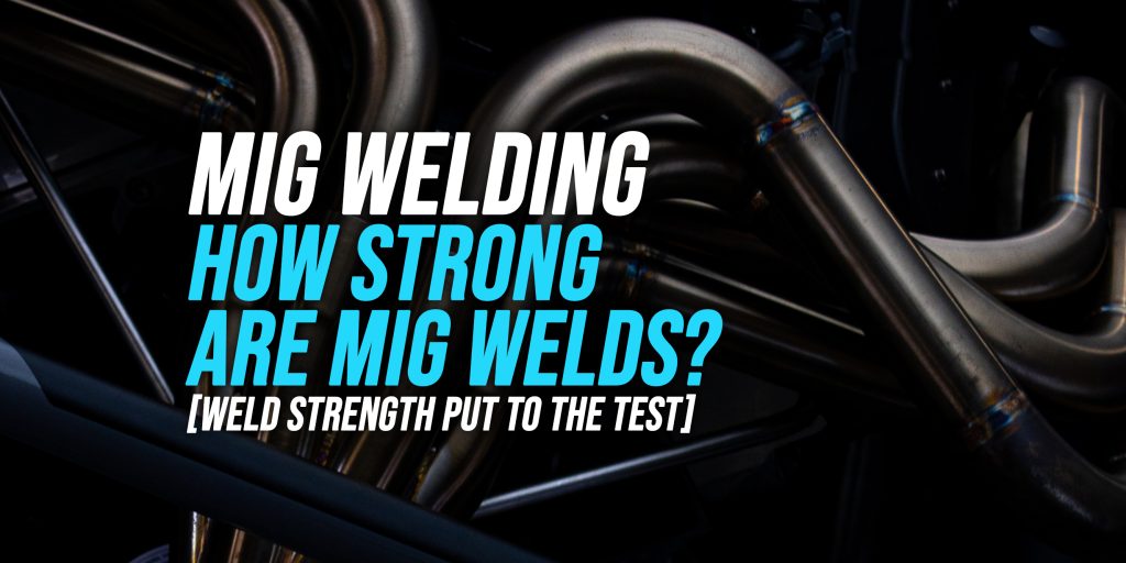 how strong are mig welds